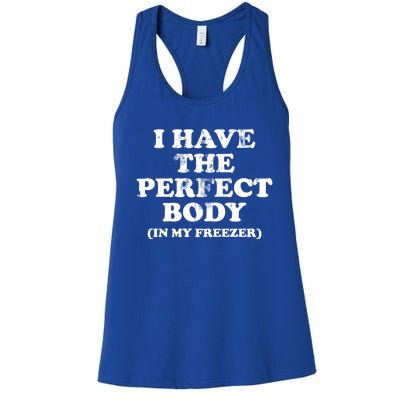 I Have The Perfect Body In My Freezer Funny Women's Racerback Tank