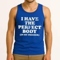 I Have The Perfect Body In My Freezer Funny Tank Top