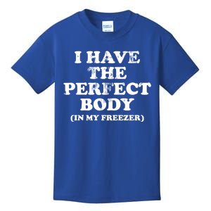 I Have The Perfect Body In My Freezer Funny Kids T-Shirt