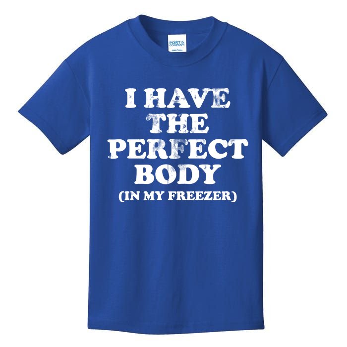 I Have The Perfect Body In My Freezer Funny Kids T-Shirt