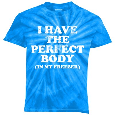 I Have The Perfect Body In My Freezer Funny Kids Tie-Dye T-Shirt