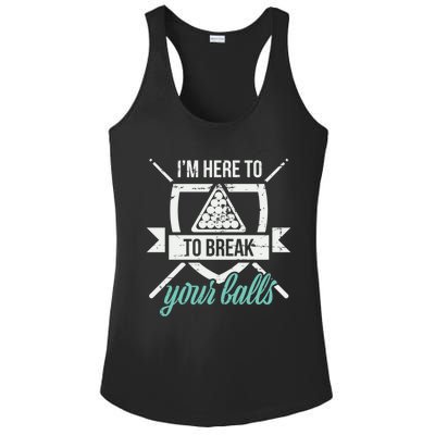 IM Here To Break Your Balls Pool Billiards Quotes Snooker Gift Ladies PosiCharge Competitor Racerback Tank