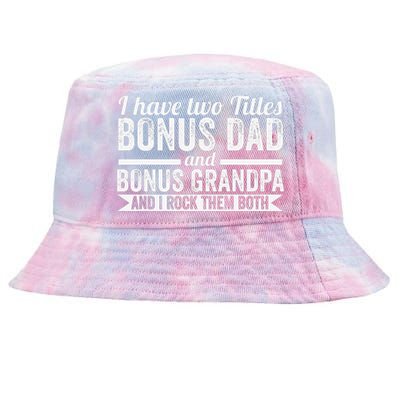 I have titles bonus dad bonus grandpa step grandpa Tie-Dyed Bucket Hat