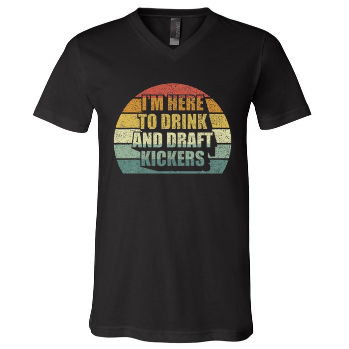 IM Here To Drink And Draft Kickers Funny Fantasy Football V-Neck T-Shirt