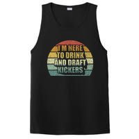 IM Here To Drink And Draft Kickers Funny Fantasy Football PosiCharge Competitor Tank