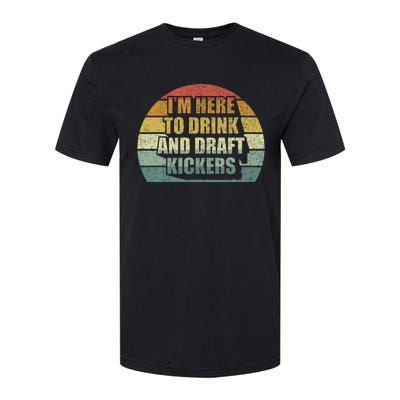 IM Here To Drink And Draft Kickers Funny Fantasy Football Softstyle CVC T-Shirt