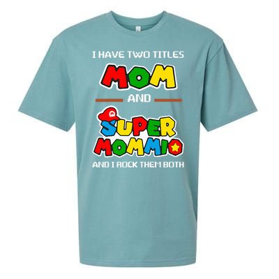 I Have Two Titles Mom And Super Mommio And I Rock Them Both Sueded Cloud Jersey T-Shirt