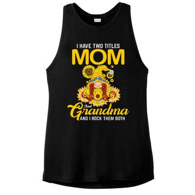 I Have Two Titles Mom And Grandma Gnome Sunflower Ladies PosiCharge Tri-Blend Wicking Tank