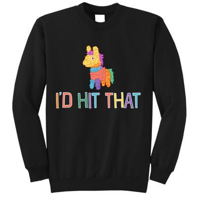 I'd Hit That Pinata Funny Sweatshirt