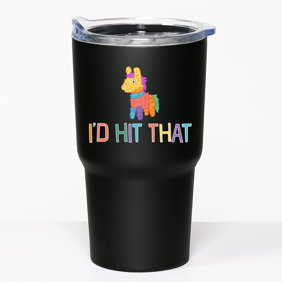 I'd Hit That Pinata Funny Tumbler