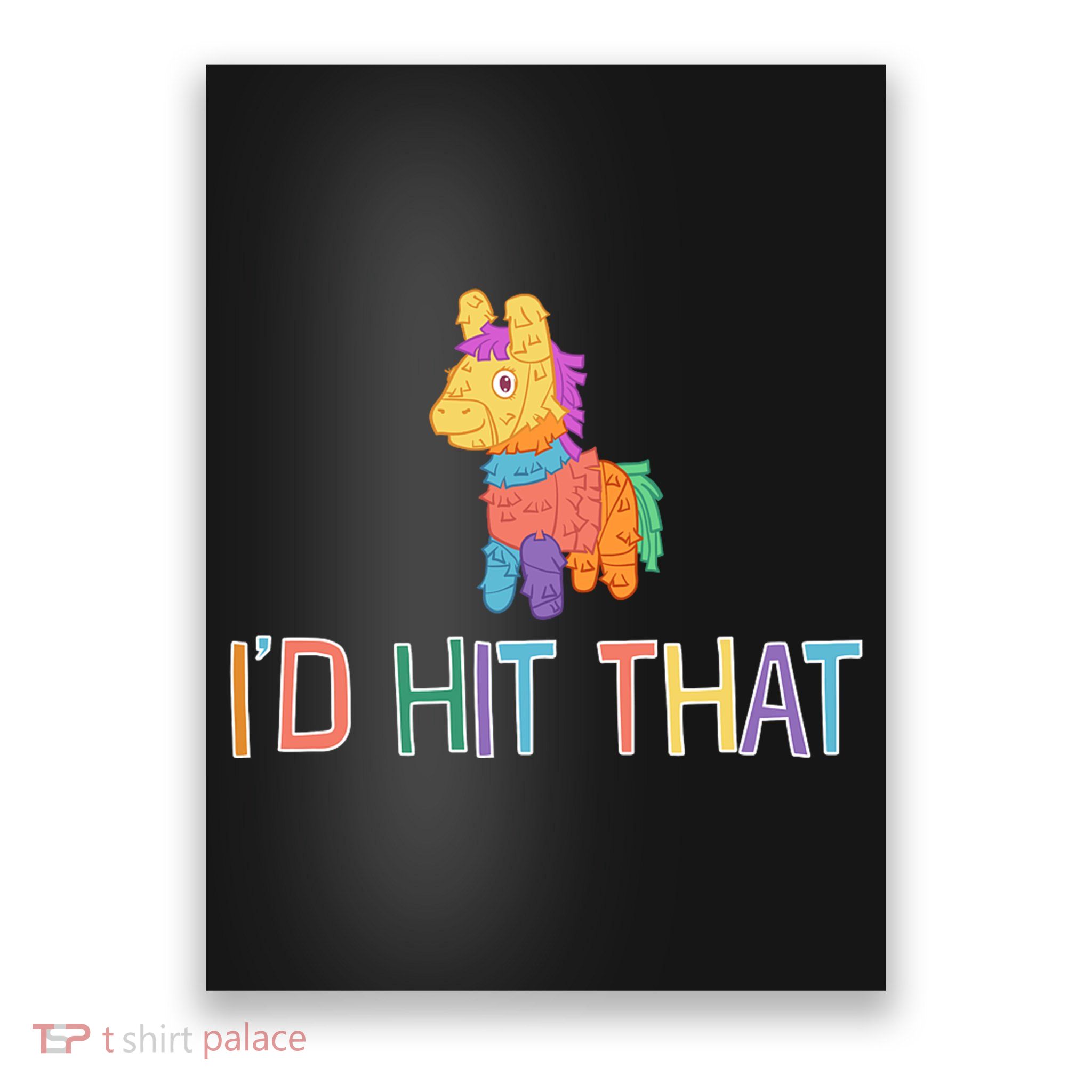 I'd Hit That Pinata Funny Poster
