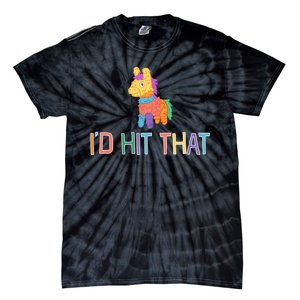 I'd Hit That Pinata Funny Tie-Dye T-Shirt