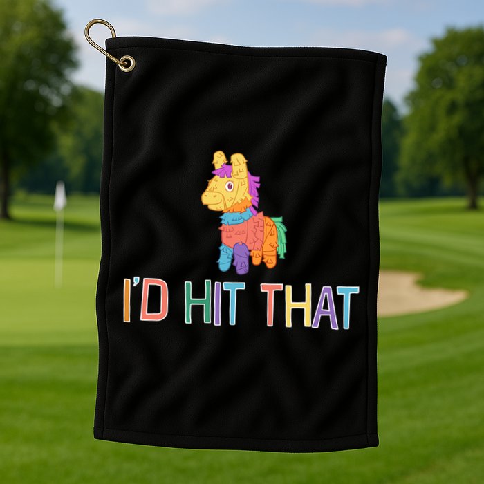 I'd Hit That Pinata Funny Golf Towel