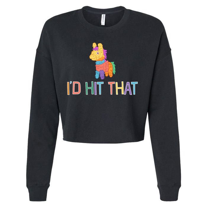 I'd Hit That Pinata Funny Cropped Pullover Crew