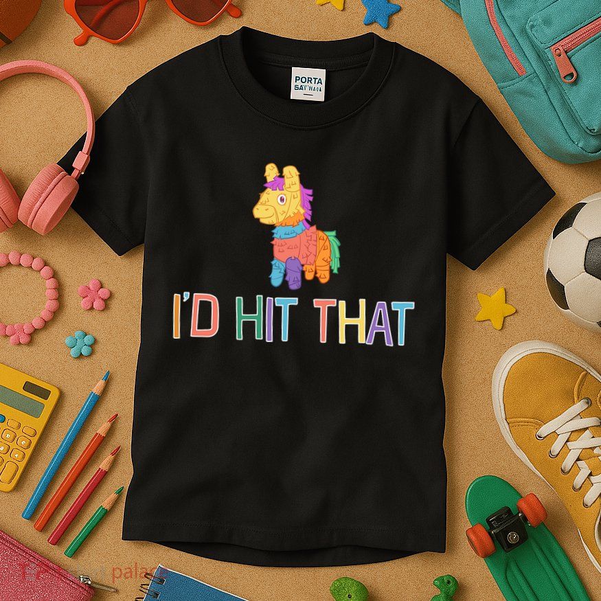 I'd Hit That Pinata Funny Kids T-Shirt