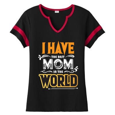 I Have The Best Mom In The World Gift Ladies Halftime Notch Neck Tee