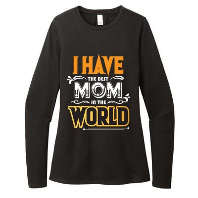 I Have The Best Mom In The World Gift Womens CVC Long Sleeve Shirt