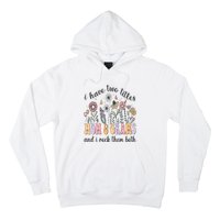 I Have Two Titles Mom And Grams And I Rock Them Both Flowers Hoodie