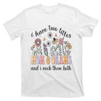 I Have Two Titles Mom And Grams And I Rock Them Both Flowers T-Shirt