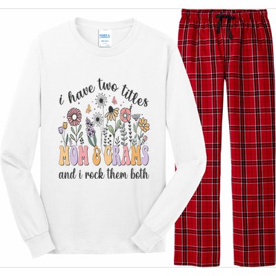 I Have Two Titles Mom And Grams And I Rock Them Both Flowers Long Sleeve Pajama Set