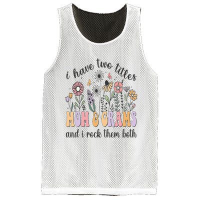 I Have Two Titles Mom And Grams And I Rock Them Both Flowers Mesh Reversible Basketball Jersey Tank