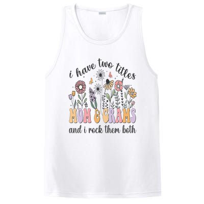 I Have Two Titles Mom And Grams And I Rock Them Both Flowers PosiCharge Competitor Tank