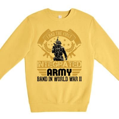 I Had The First Integrated Army Band In World War II Premium Crewneck Sweatshirt