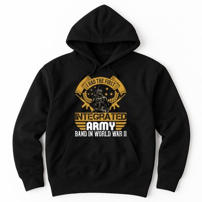 I Had The First Integrated Army Band In World War II Hoodie