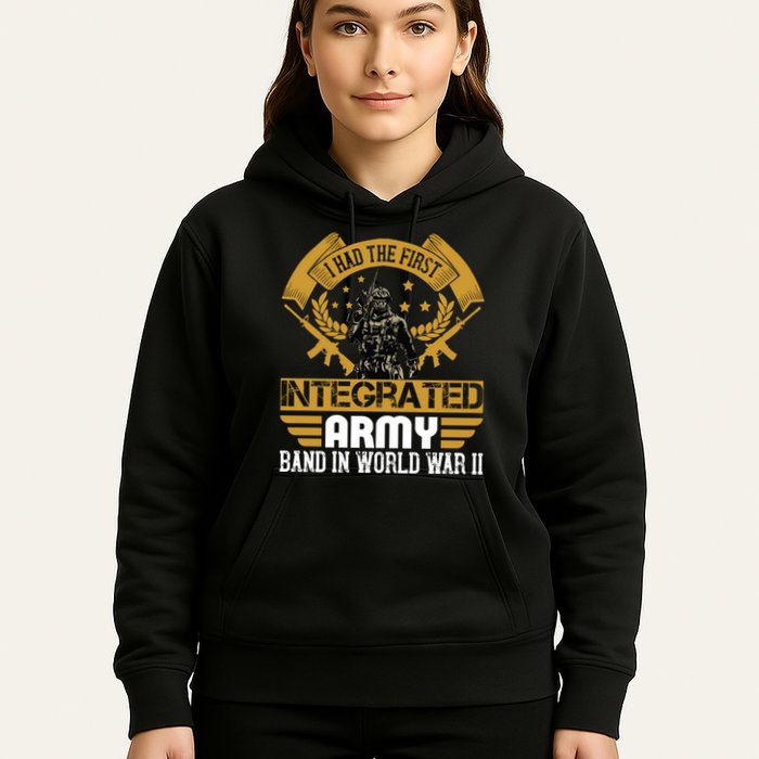 I Had The First Integrated Army Band In World War II Hoodie