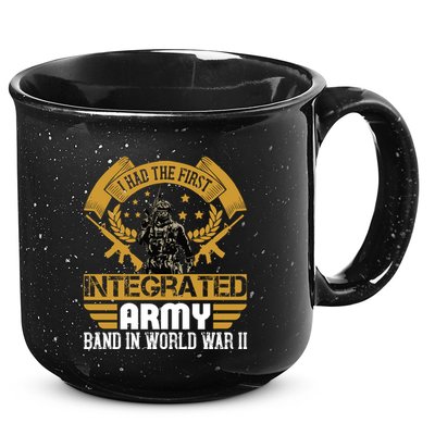I Had The First Integrated Army Band In World War II 15oz Campfire Ceramic Mug