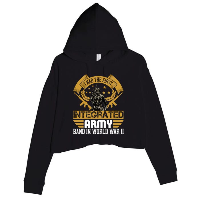 I Had The First Integrated Army Band In World War II Crop Fleece Hoodie