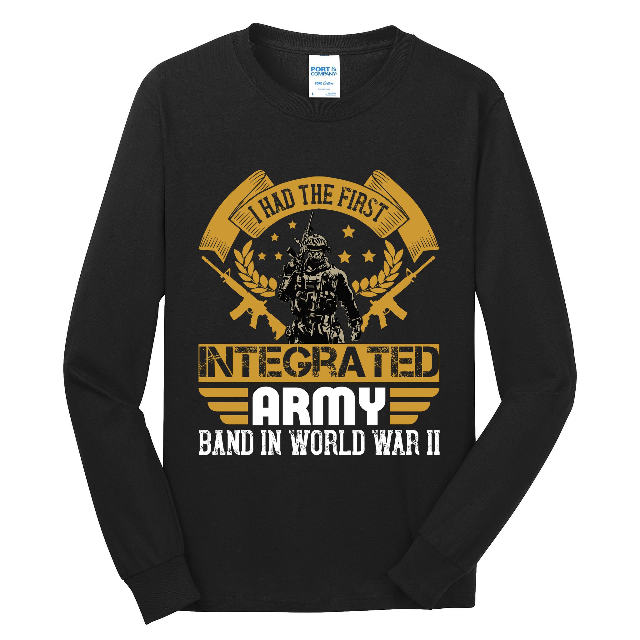 I Had The First Integrated Army Band In World War II Tall Long Sleeve T-Shirt