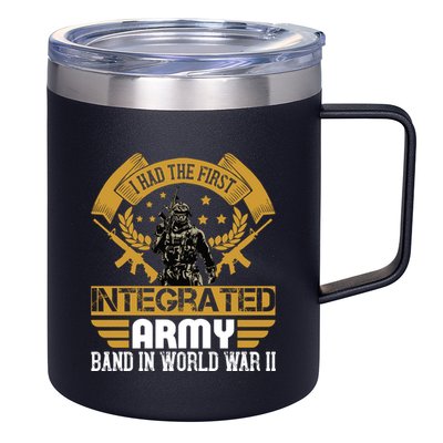 I Had The First Integrated Army Band In World War II 12oz Stainless Steel Coffee Mug