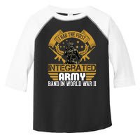 I Had The First Integrated Army Band In World War II Toddler Fine Jersey T-Shirt