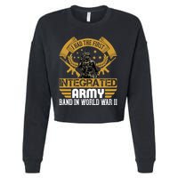 I Had The First Integrated Army Band In World War II Cropped Pullover Crew