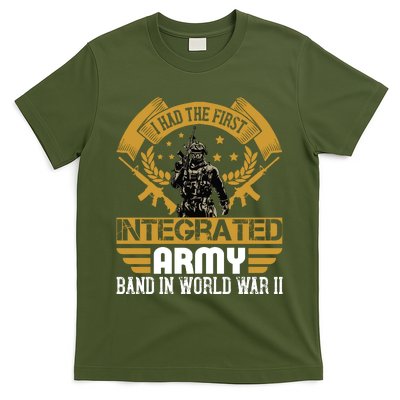 I Had The First Integrated Army Band In World War II T-Shirt