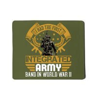 I Had The First Integrated Army Band In World War II Mousepad