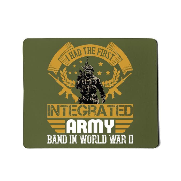 I Had The First Integrated Army Band In World War II Mousepad