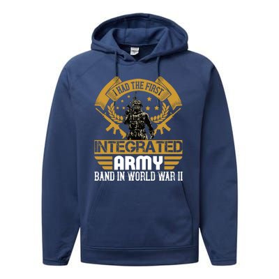 I Had The First Integrated Army Band In World War II Performance Fleece Hoodie