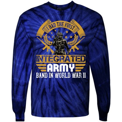 I Had The First Integrated Army Band In World War II Tie-Dye Long Sleeve Shirt