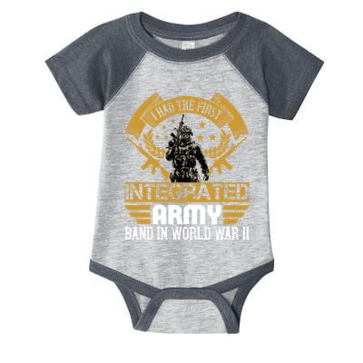 I Had The First Integrated Army Band In World War II Infant Baby Jersey Bodysuit