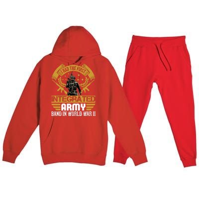 I Had The First Integrated Army Band In World War II Premium Hooded Sweatsuit Set