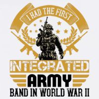 I Had The First Integrated Army Band In World War II Garment-Dyed Sweatshirt