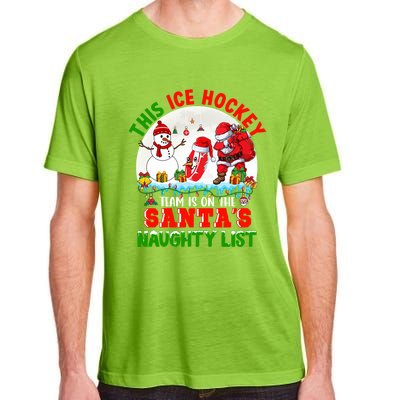 Ice Hockey Team Is On The SantaS Naughty List Funny Player Gift Adult ChromaSoft Performance T-Shirt