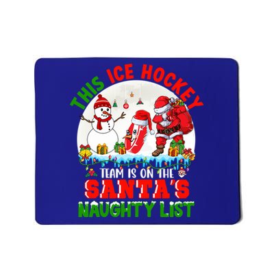 Ice Hockey Team Is On The SantaS Naughty List Funny Player Gift Mousepad