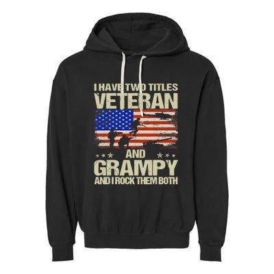 I Have Two Titles Veteran And Grampy Retro Father's Day Garment-Dyed Fleece Hoodie