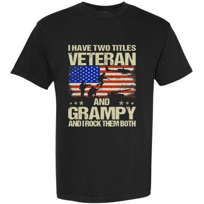 I Have Two Titles Veteran And Grampy Retro Father's Day Garment-Dyed Heavyweight T-Shirt