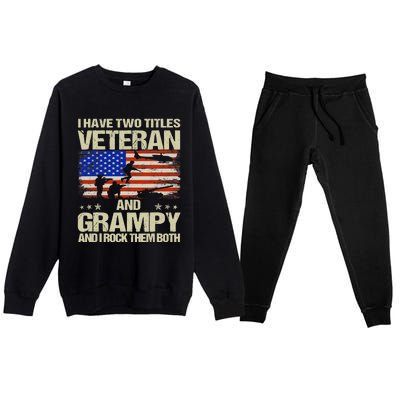 I Have Two Titles Veteran And Grampy Retro Father's Day Premium Crewneck Sweatsuit Set