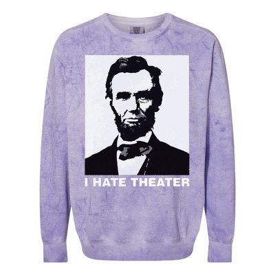 I Hate Theater Abraham Abe Lincoln Funny President Meme Colorblast Crewneck Sweatshirt