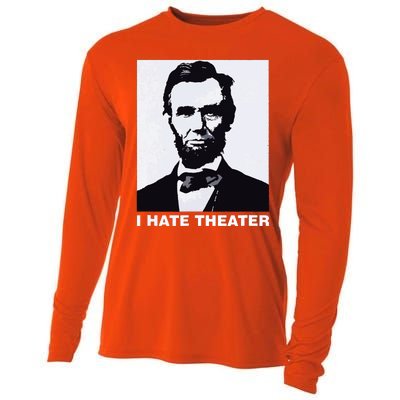 I Hate Theater Abraham Abe Lincoln Funny President Meme Cooling Performance Long Sleeve Crew